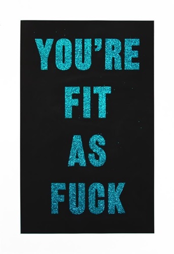 You're Fit As Fuck